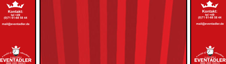 Kontakt: tel +49  (0)71 61-68 58 44 mail@eventadler.de Kontakt: tel +49  (0)71 61-68 58 44 mail@eventadler.de
