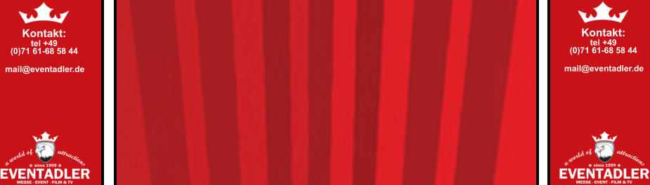 Kontakt: tel +49  (0)71 61-68 58 44 mail@eventadler.de Kontakt: tel +49  (0)71 61-68 58 44 mail@eventadler.de