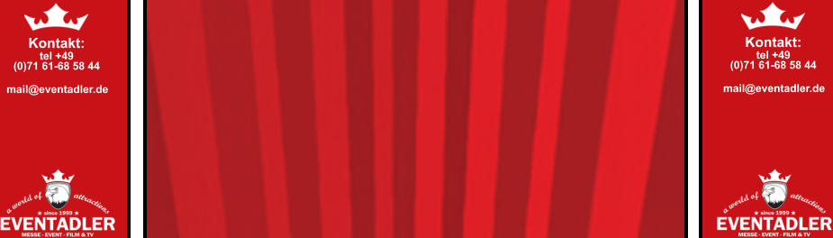Kontakt: tel +49  (0)71 61-68 58 44 mail@eventadler.de Kontakt: tel +49  (0)71 61-68 58 44 mail@eventadler.de