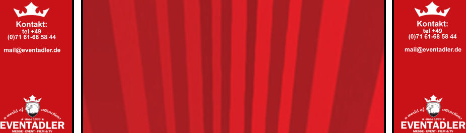 Kontakt: tel +49  (0)71 61-68 58 44 mail@eventadler.de Kontakt: tel +49  (0)71 61-68 58 44 mail@eventadler.de